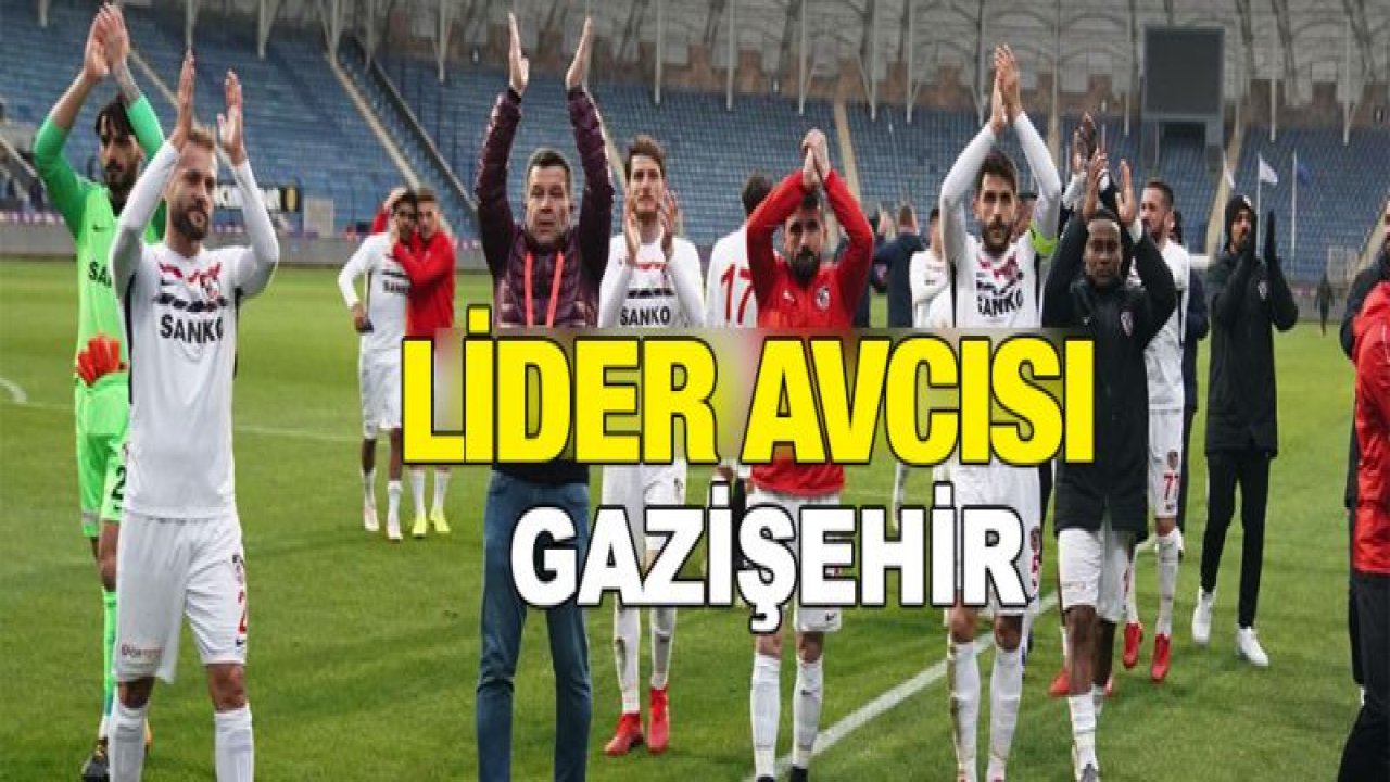 LİDER AVCISI GAZİŞEHİR!