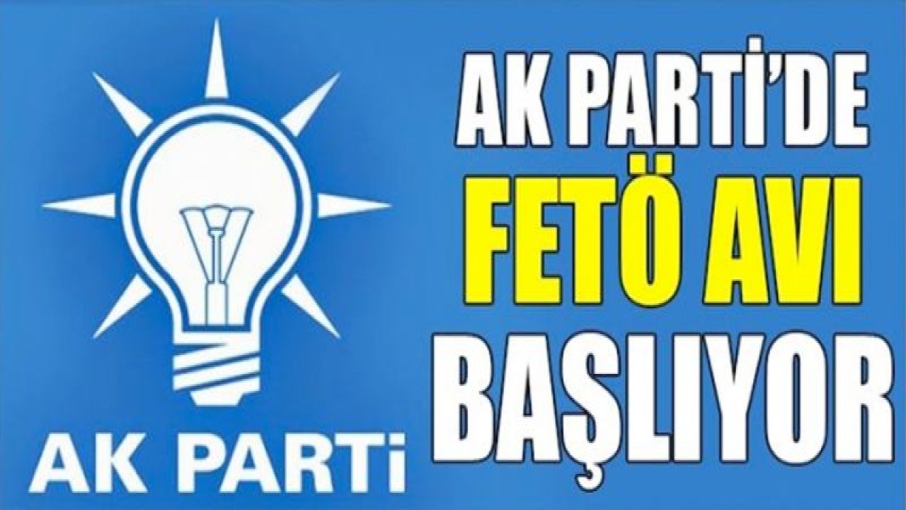 AK Parti'de Meclis Üyeleri adaylarına FETÖ taraması