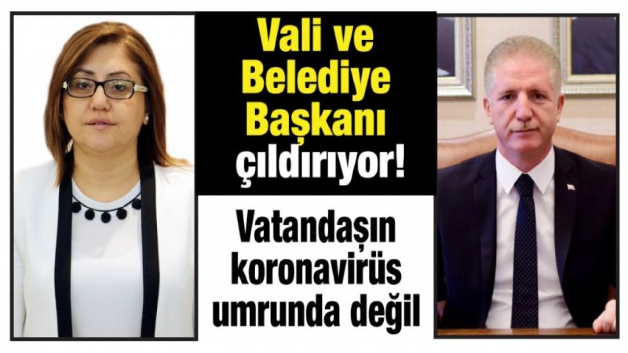 Vali ve Belediye Başkanı çıldırıyor!...  Vatandaşın koronavirüs umrunda değil