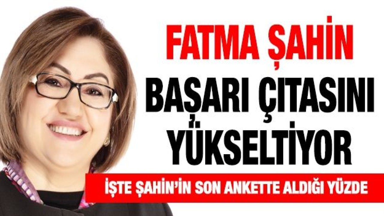 Fatma Şahin anketlerde yükseliyor