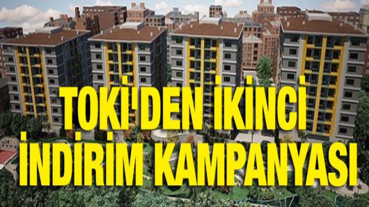 TOKİ'den ikinci indirim kampanyası 23 Eylül'de