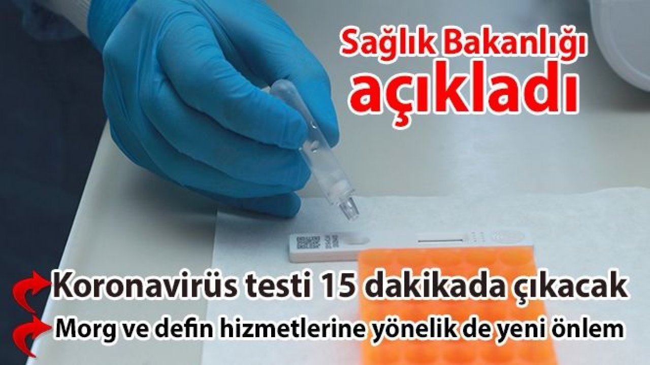 Koronavirüs testi 15 dakikada çıkacak