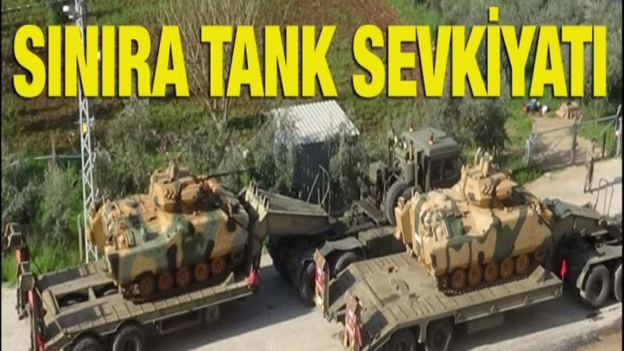 Sınır birliklerine tank sevkiyatı