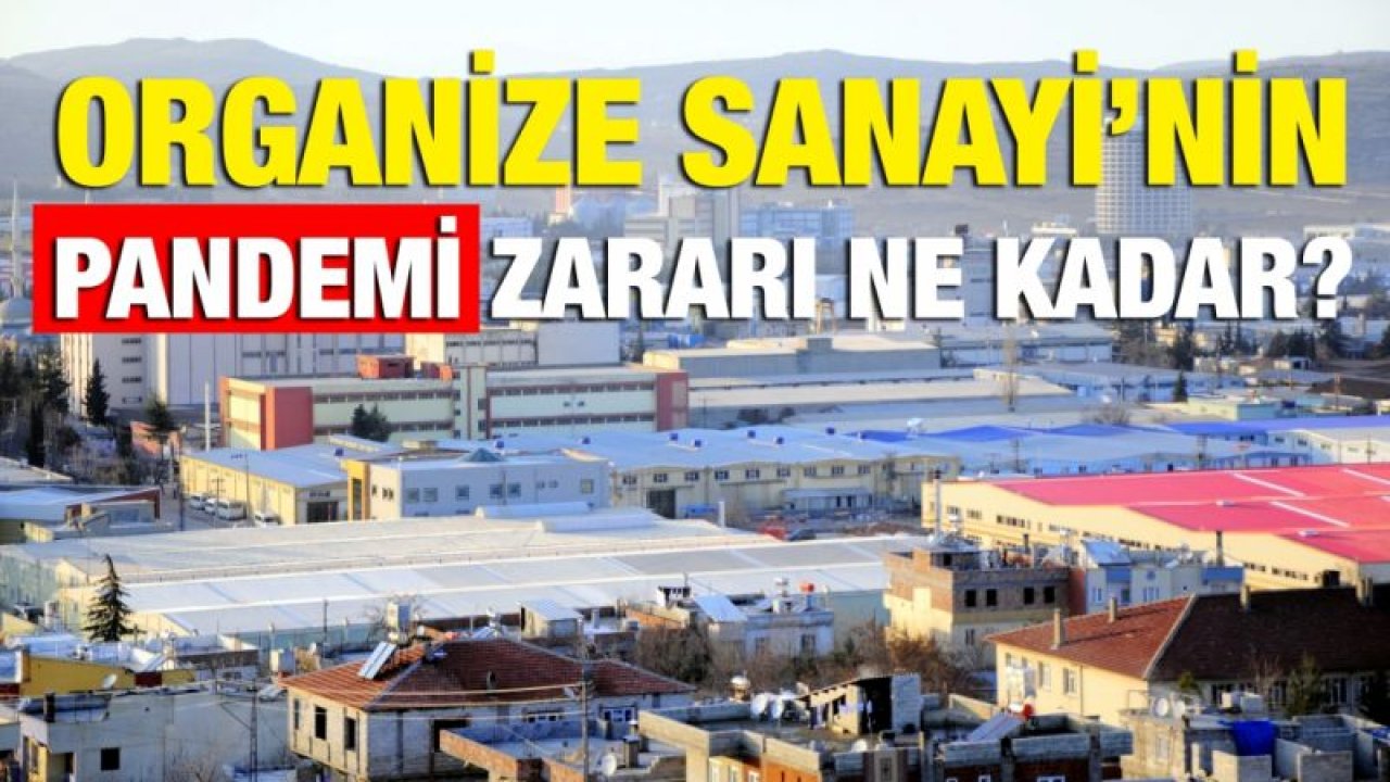 Organize Sanayi’nin Pandemi zararı ne kadar?