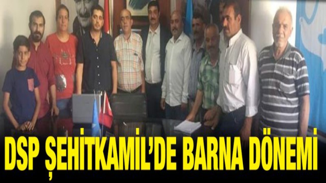 DSP Şehitkamil'de Barna dönemi