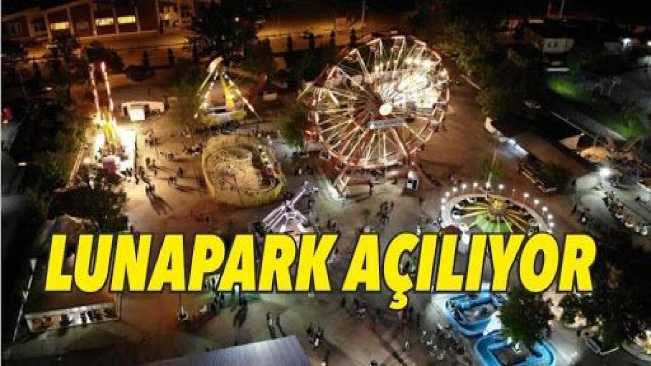 Lunaparklar açılıyor