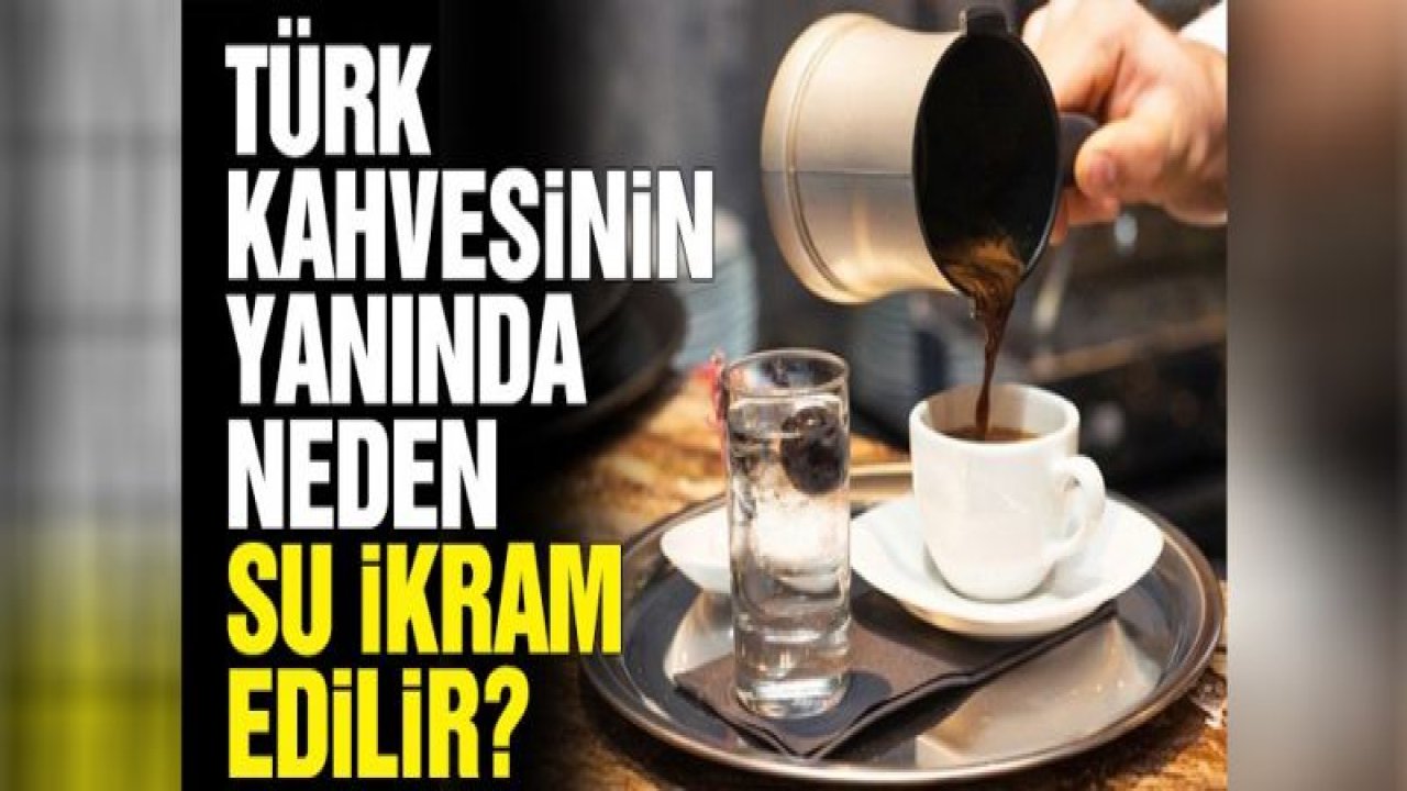 Kahvenin yanında su ikram edilmesinin asıl sebebi nedir?