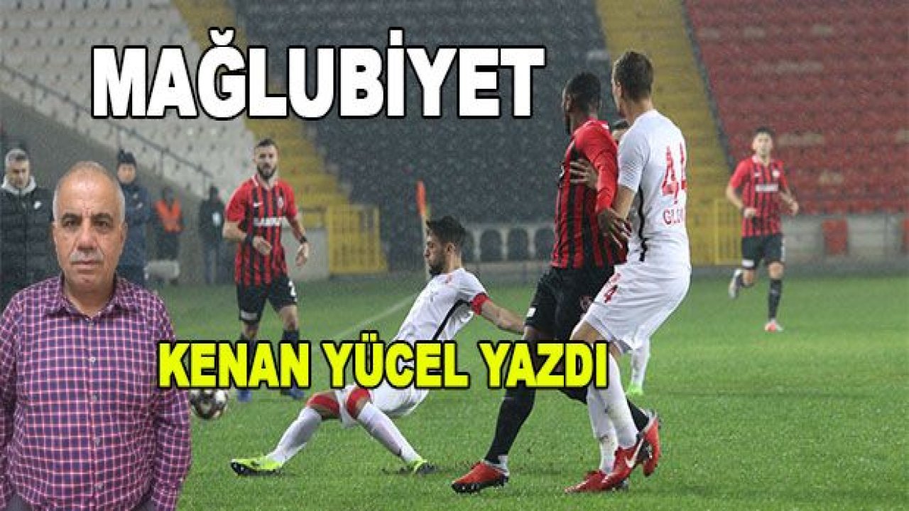 Mağlubiyet. ...!