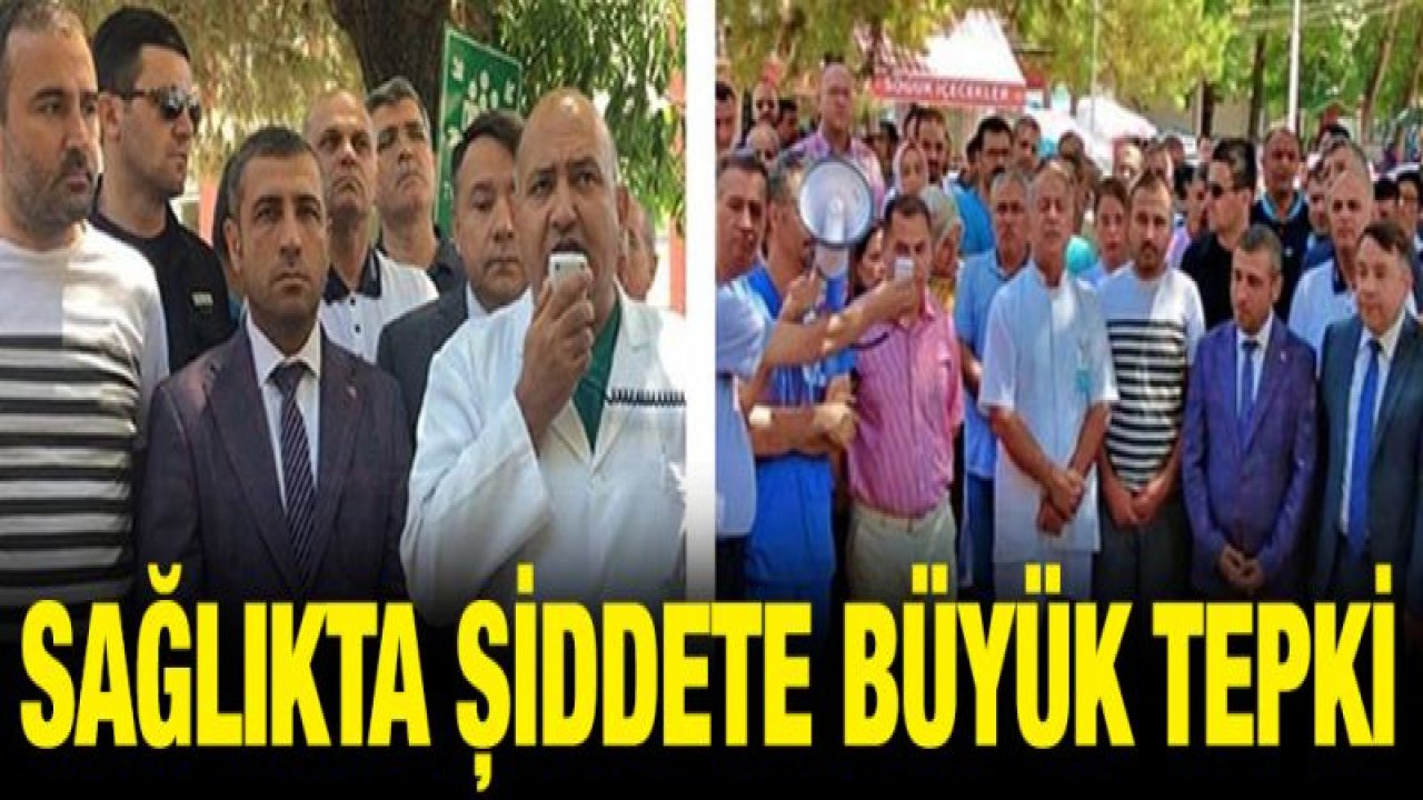 Gaziantep'te sağlıkta şiddete büyük tepki