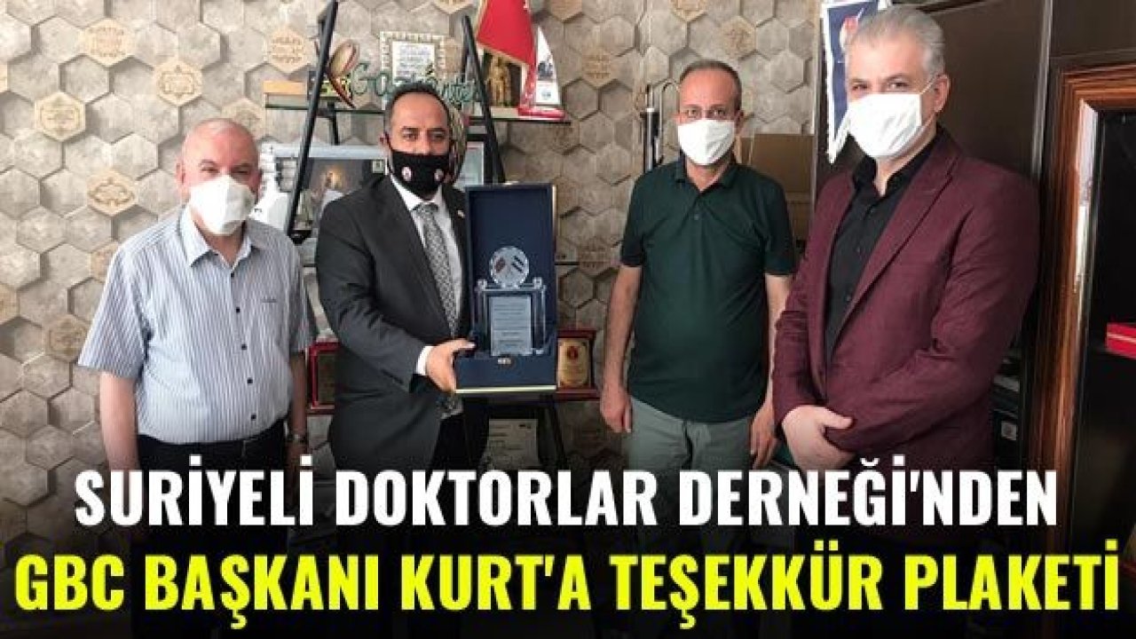 Suriyeli Doktorlar Derneği'nden GBC Başkanı Kurt'a teşekkür plaketi