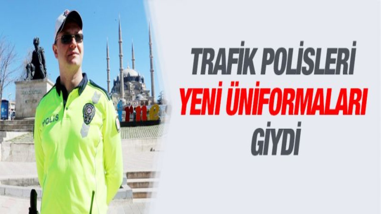 Trafik polisleri yeni üniformaları giydi