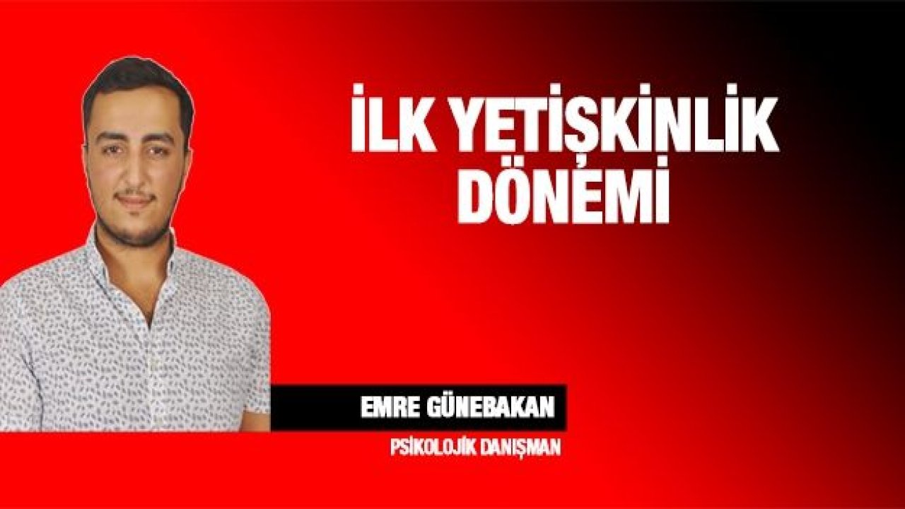 İLK YETİŞKİNLİK DÖNEMİ