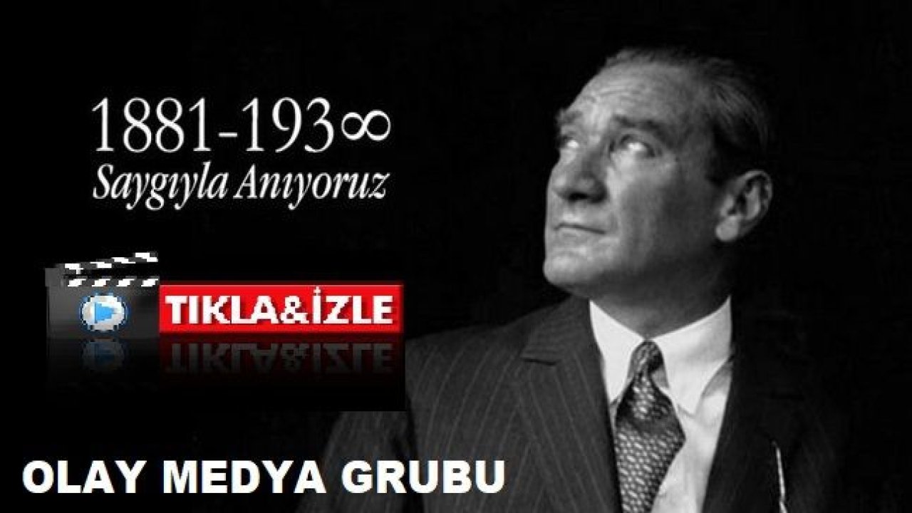 Gaziantep Olay Medya Grubu Olarak,Cumhuriyetimizin Kurucusu Mustafa Kemal Atatürk'ü Saygıyla Anıyoruz...