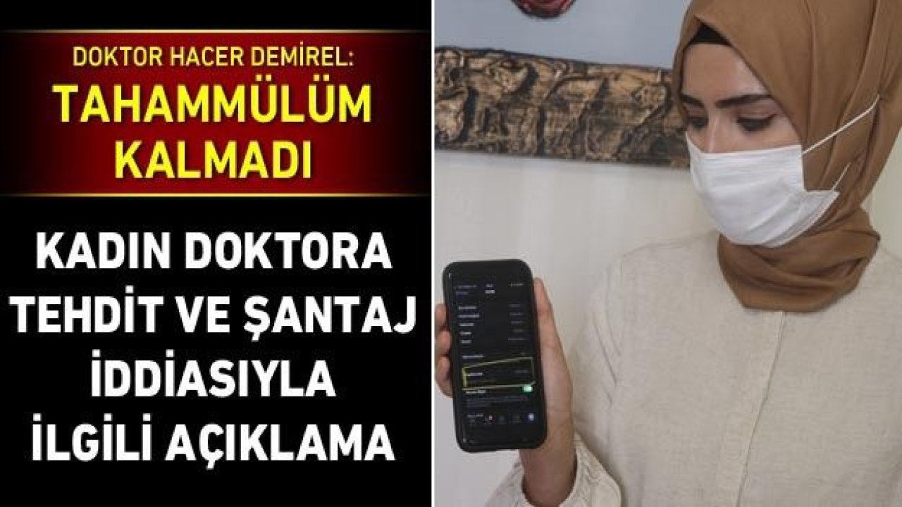 Kadın doktora tehdit ve şantaj iddiasıyla ilgili açıklama