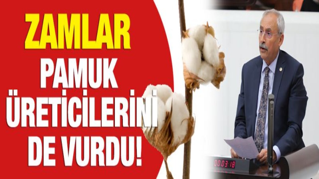 CHP'li Kaplan "PAMUK ÜRETİCİLERİMİZİN SESİNİ DUYUN!"