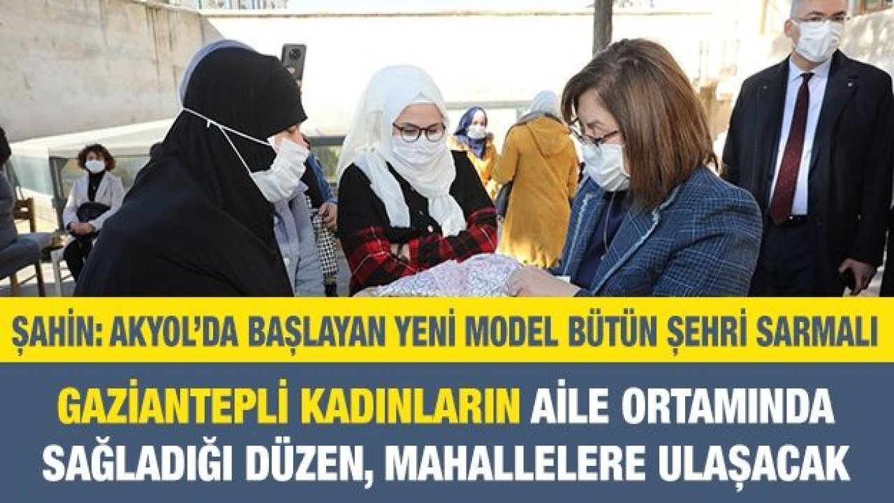 Gaziantepli Kadınların Aile Ortamında Sağladığı Düzen, Mahallelere Ulaşacak