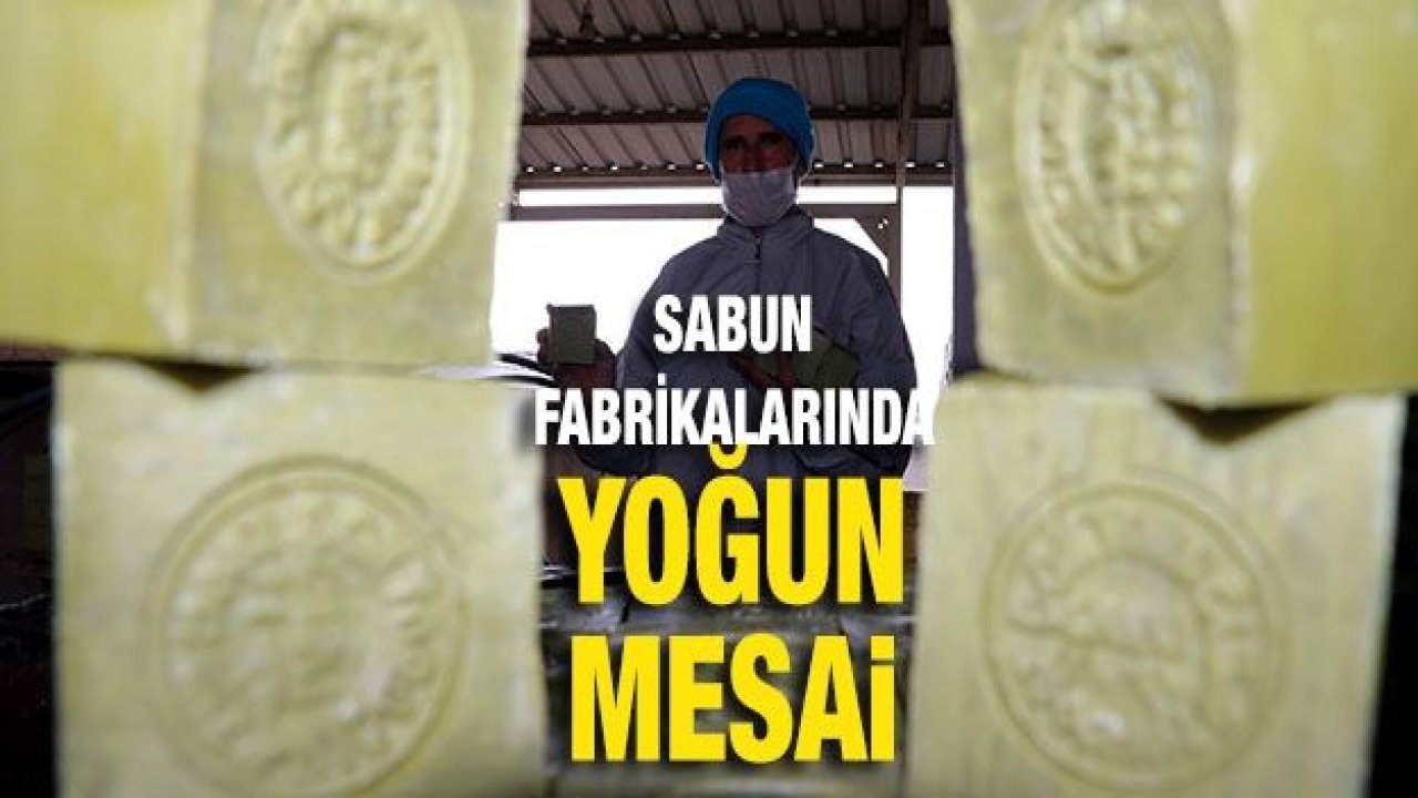 Sabun fabrikalarında yoğun mesai