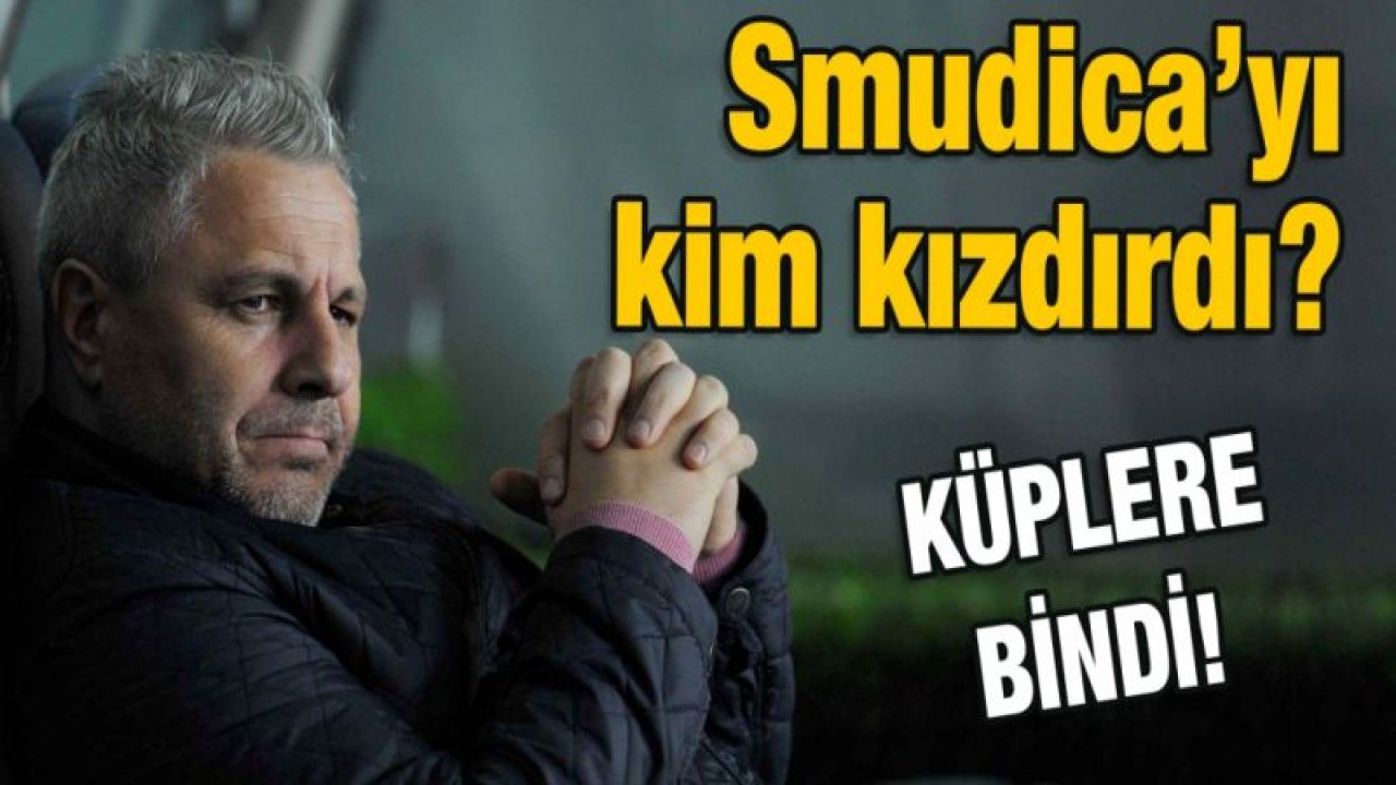 Smudica’yı kim kızdırdı?