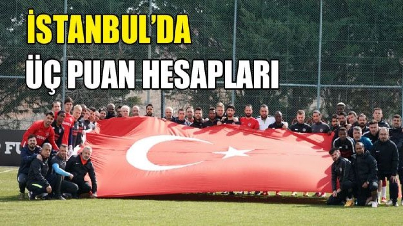 İSTANBUL’DA hesaplar üç puan üzerine