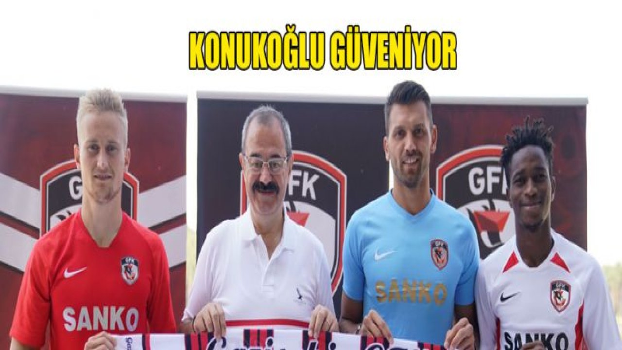 Konukoğlu yenilere güveniyor