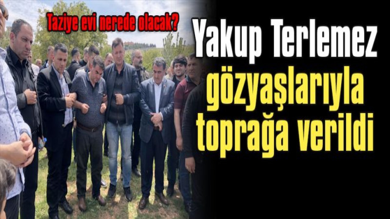 Yakup Terlemez, gözyaşlarıyla toprağa verildi