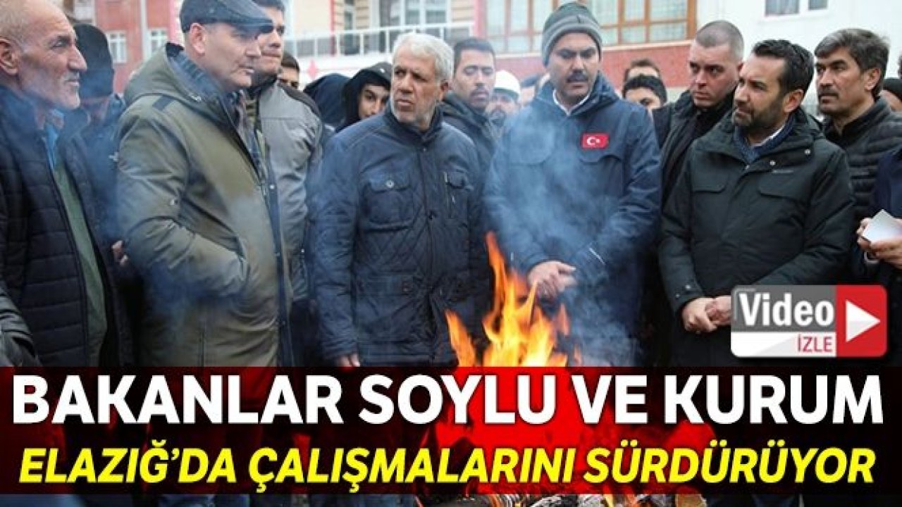 Bakanlar Soylu ve Kurum Elazığ için Soğuk dinlemeden çalışmalarını sürdürüyor...İZLE