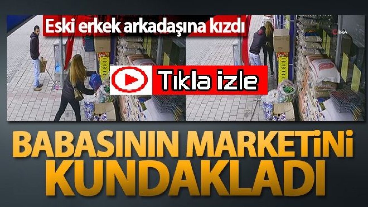 Eski erkek arkadaşına kızan genç kız, babasının marketini kundakladı