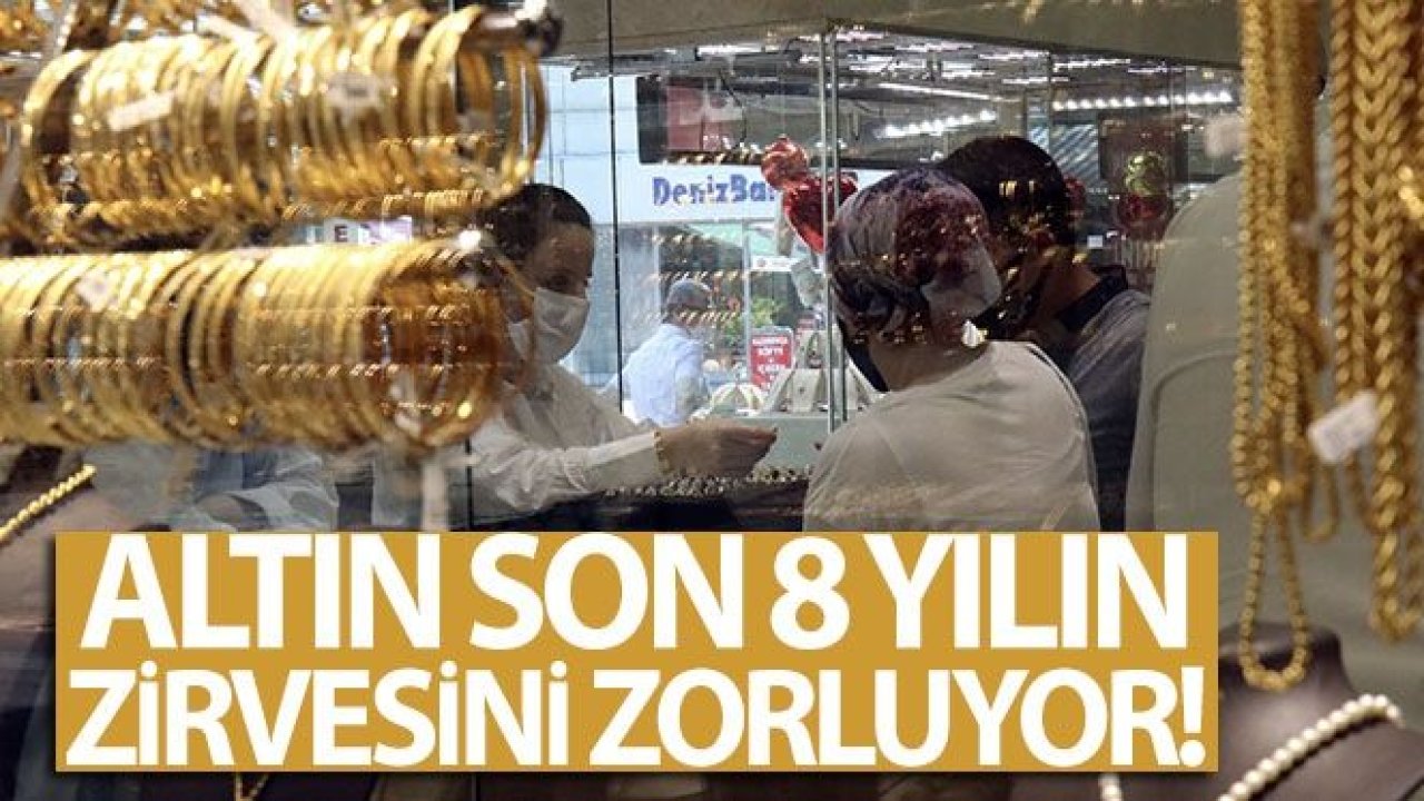 Altın son 8 yılın zirvesini zorluyor