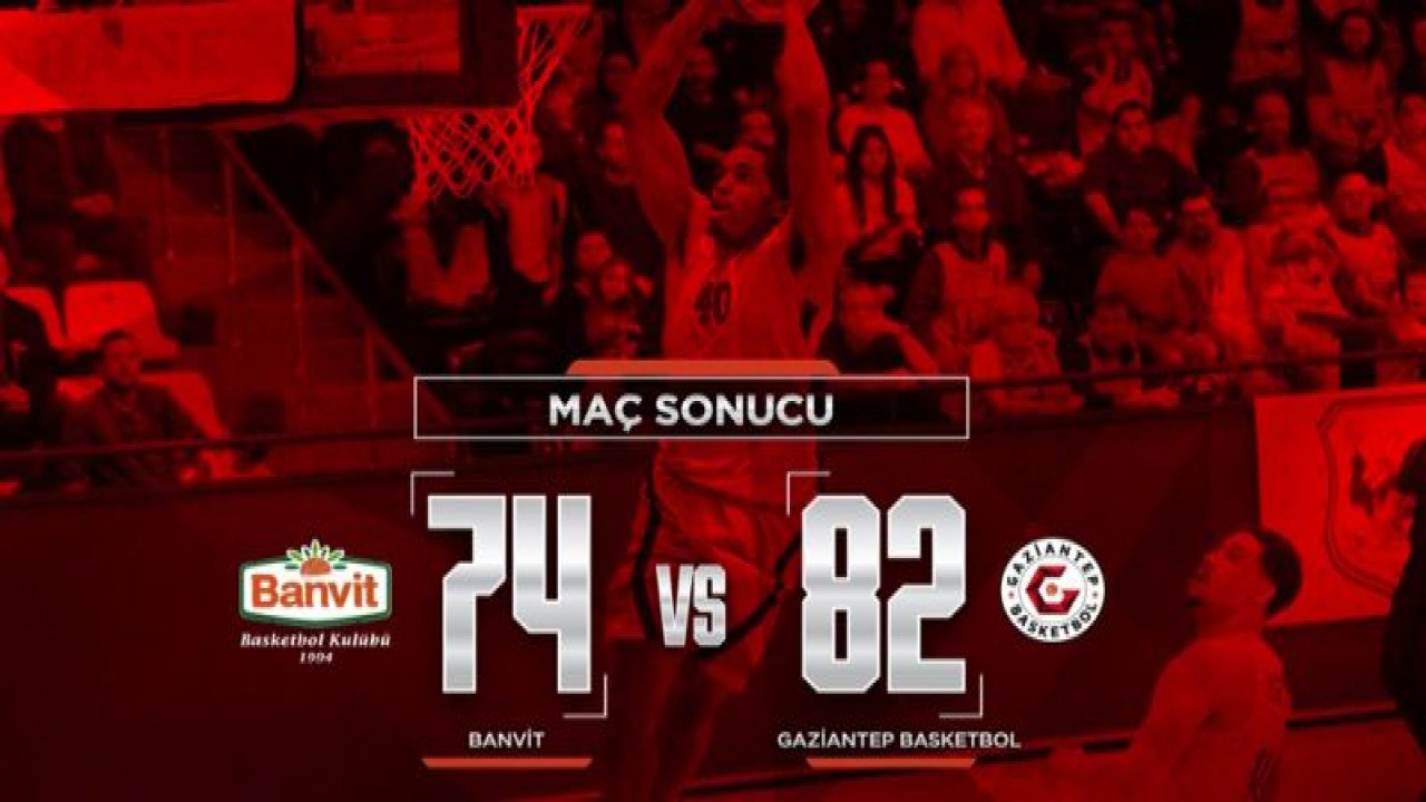 Gaziantep Basketbol Banvit'e Şimşek gibi çaktı 74-82