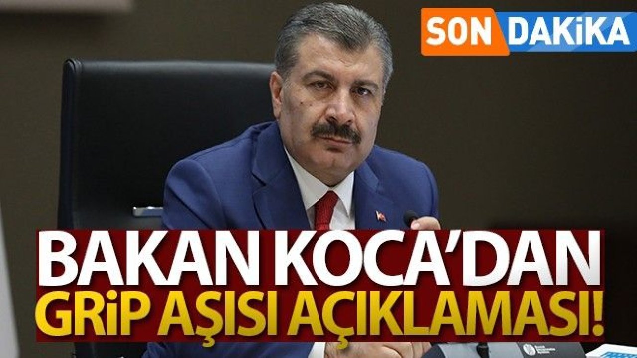 Son Dakika...Grip Aşısı Sorunu Çözüldü...Bakan Koca'dan grip aşısı açıklaması!