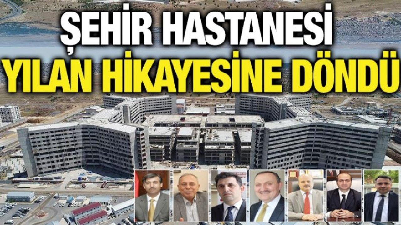 ŞEHİR HASTANESİ YILAN HİKAYESİNE DÖNDÜ