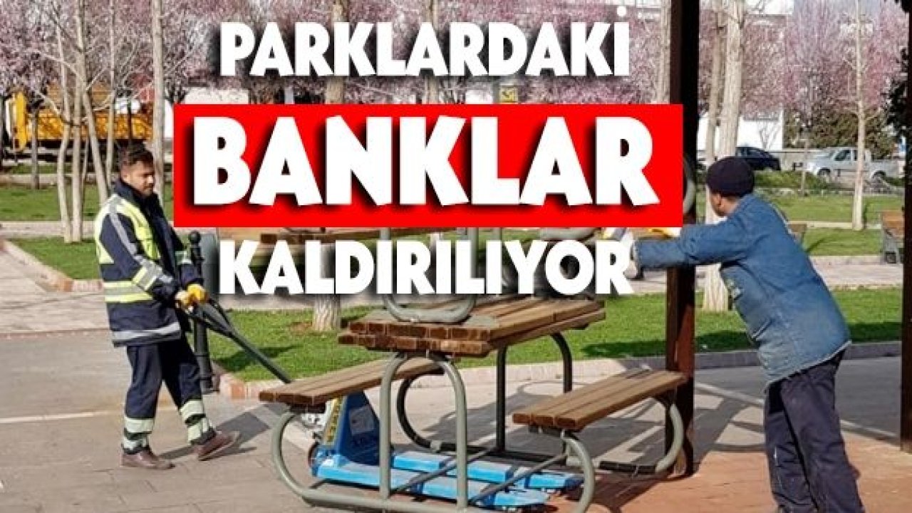 Parklardaki banklar kaldırılıyor