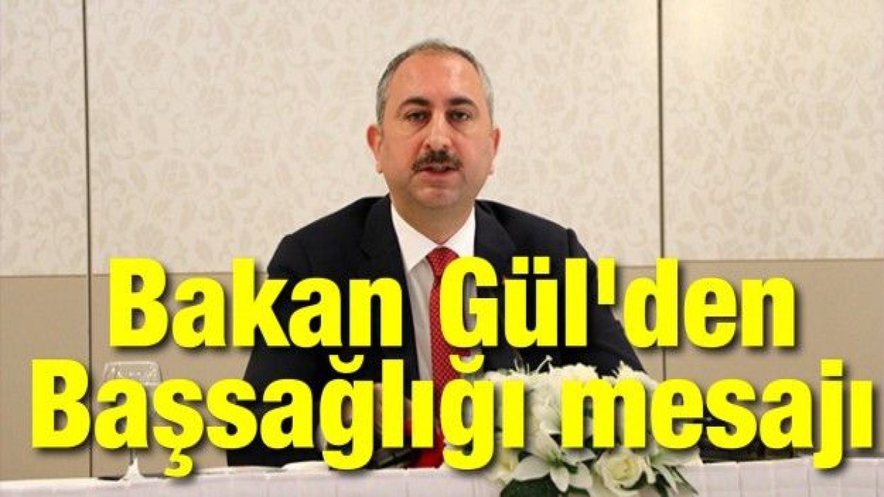 Bakan Gül'den trafik kazasında hayatını kaybeden zabıt katibi için başsağlığı mesajı