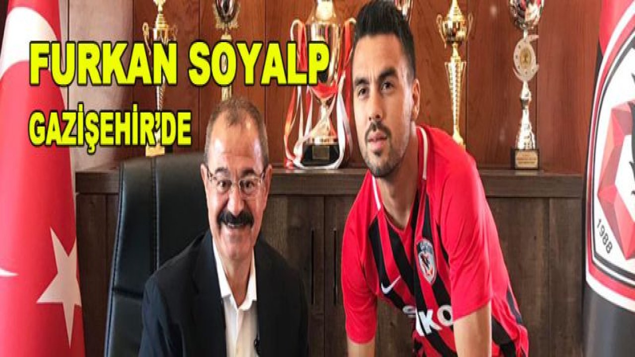 Furkan Soyalp Gazişehir'de