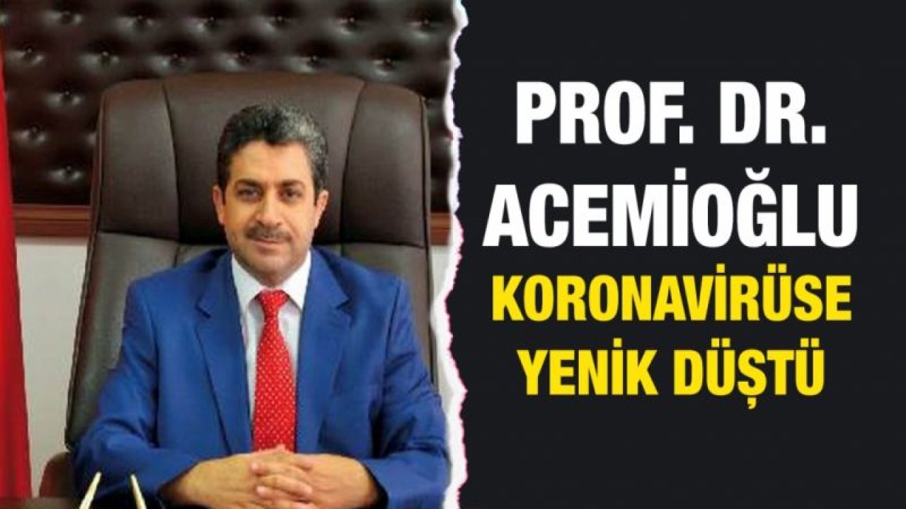 Prof. Dr. Bilal Acemioğlu korona virüse yenik düştü