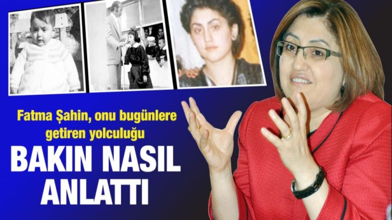 Fatma Şahin, onu bugünlere getiren yolculuğu bakın nasıl anlattı?