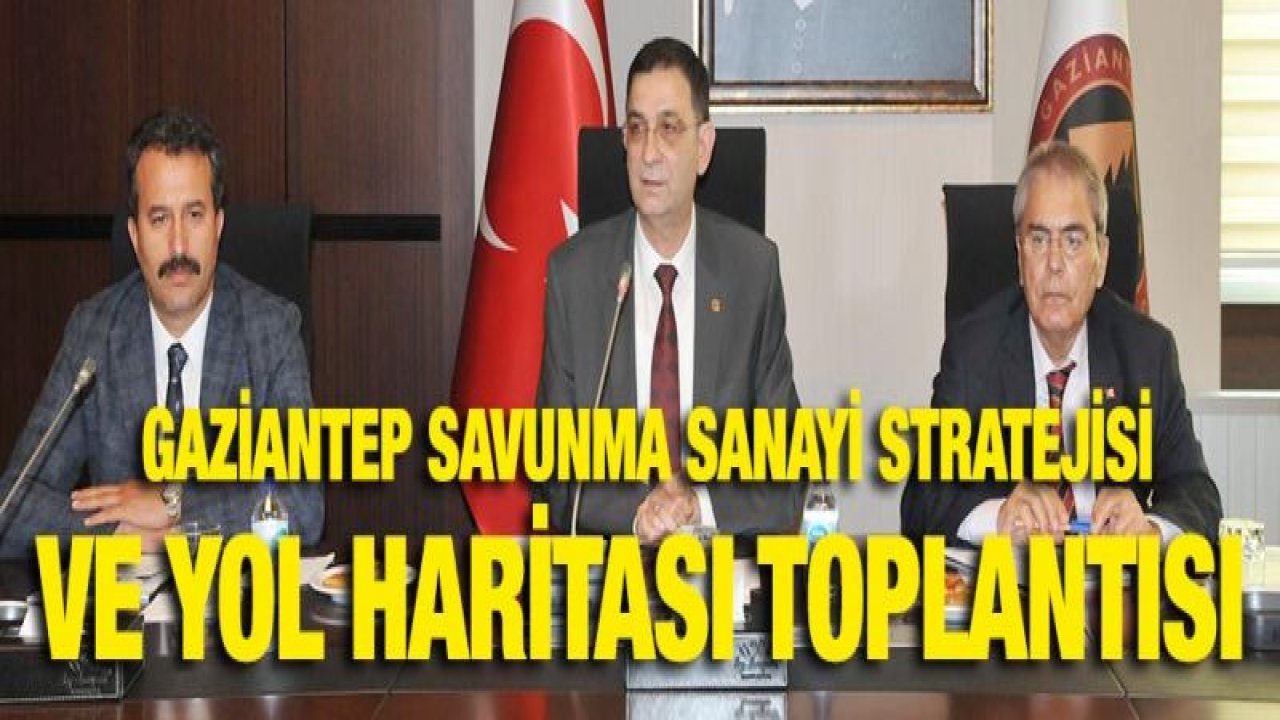 SAVUNMA SANAYİ İÇİN BÜYÜK BULUŞMA