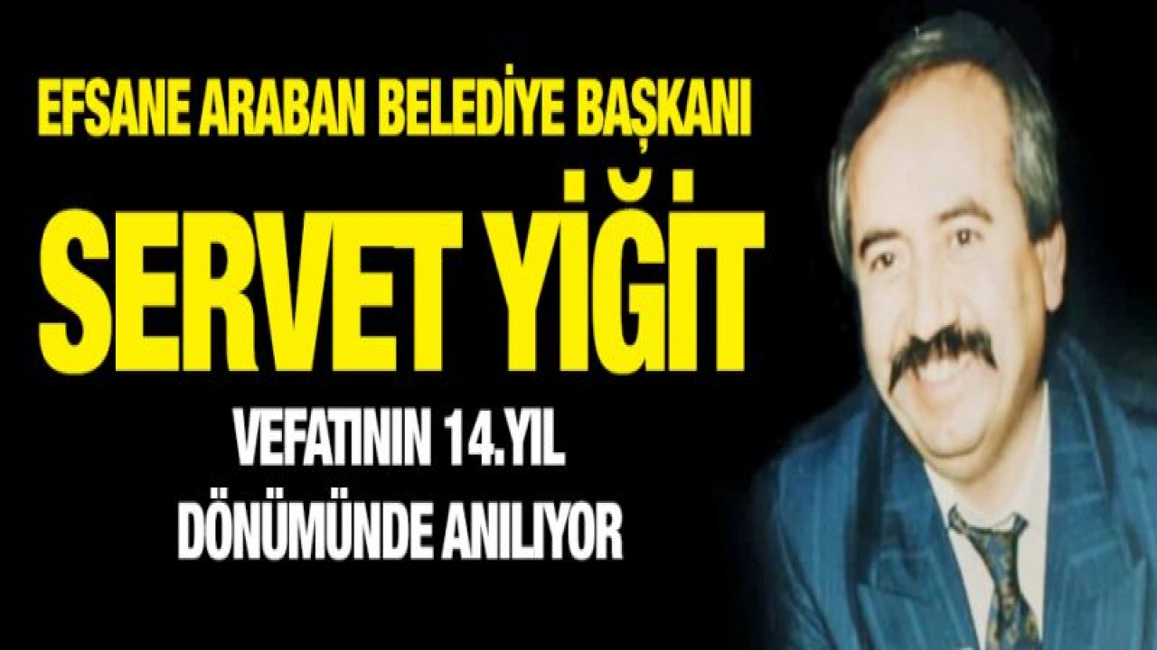 EFSANE ARABAN BELEDİYE BAŞKANI YİĞİT 14.YIL DÖNÜMÜNDE ANILIYOR