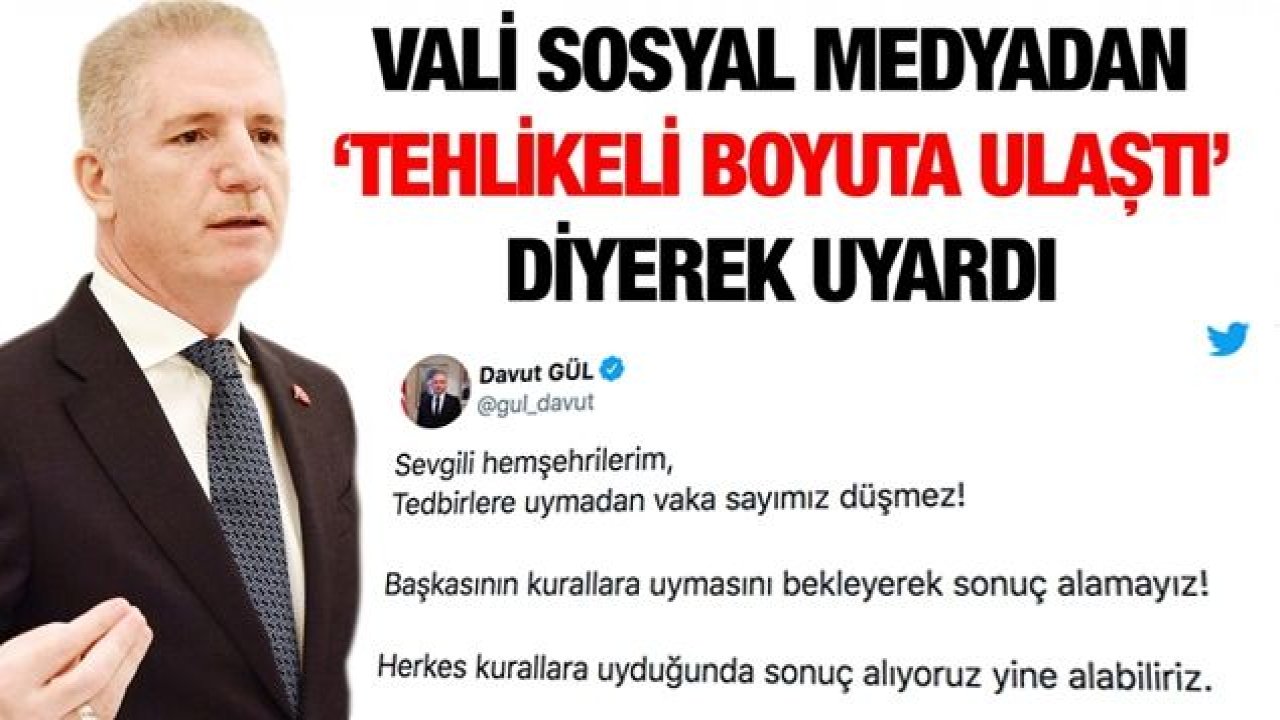 Vali Gül’den Gaziantep için kritik korona virüs uyarısı