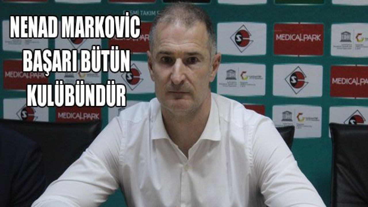 Markovic: "Bu başarı bütün kulübündür."