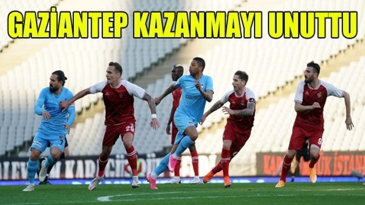 Gaziantep FK kazanmayı unuttu