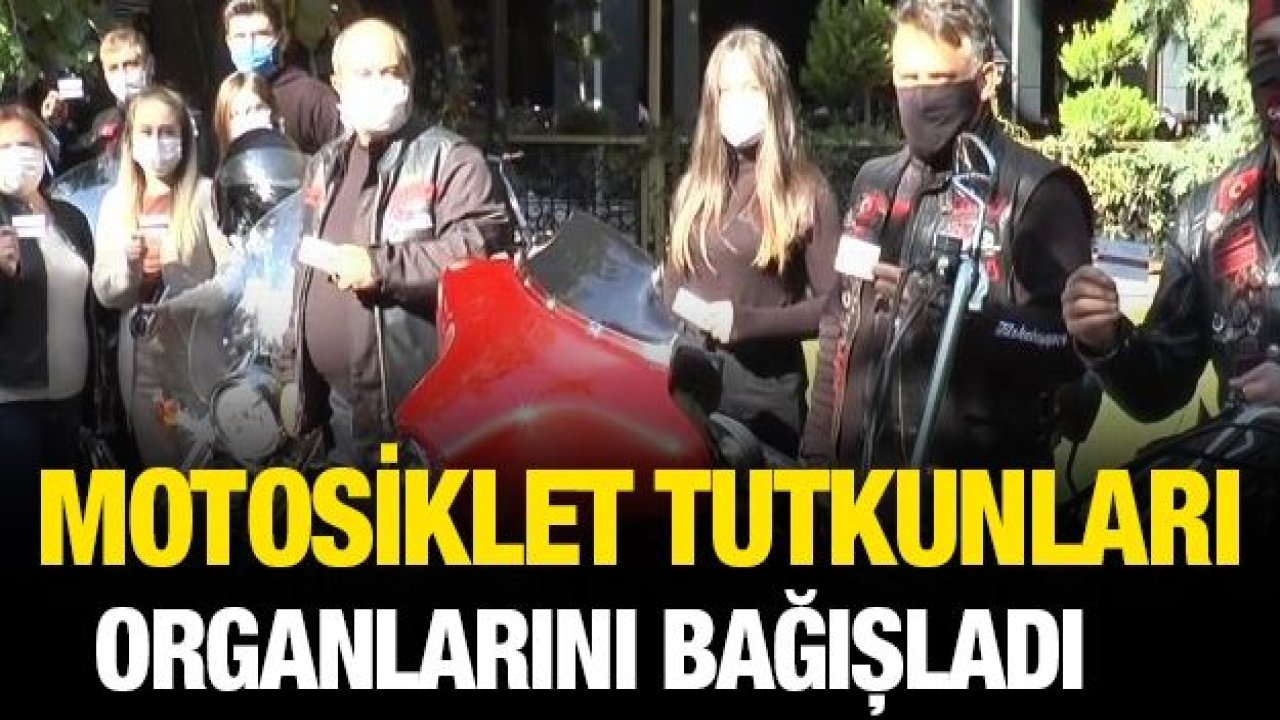 Motosiklet tutkunları organlarını bağışladı