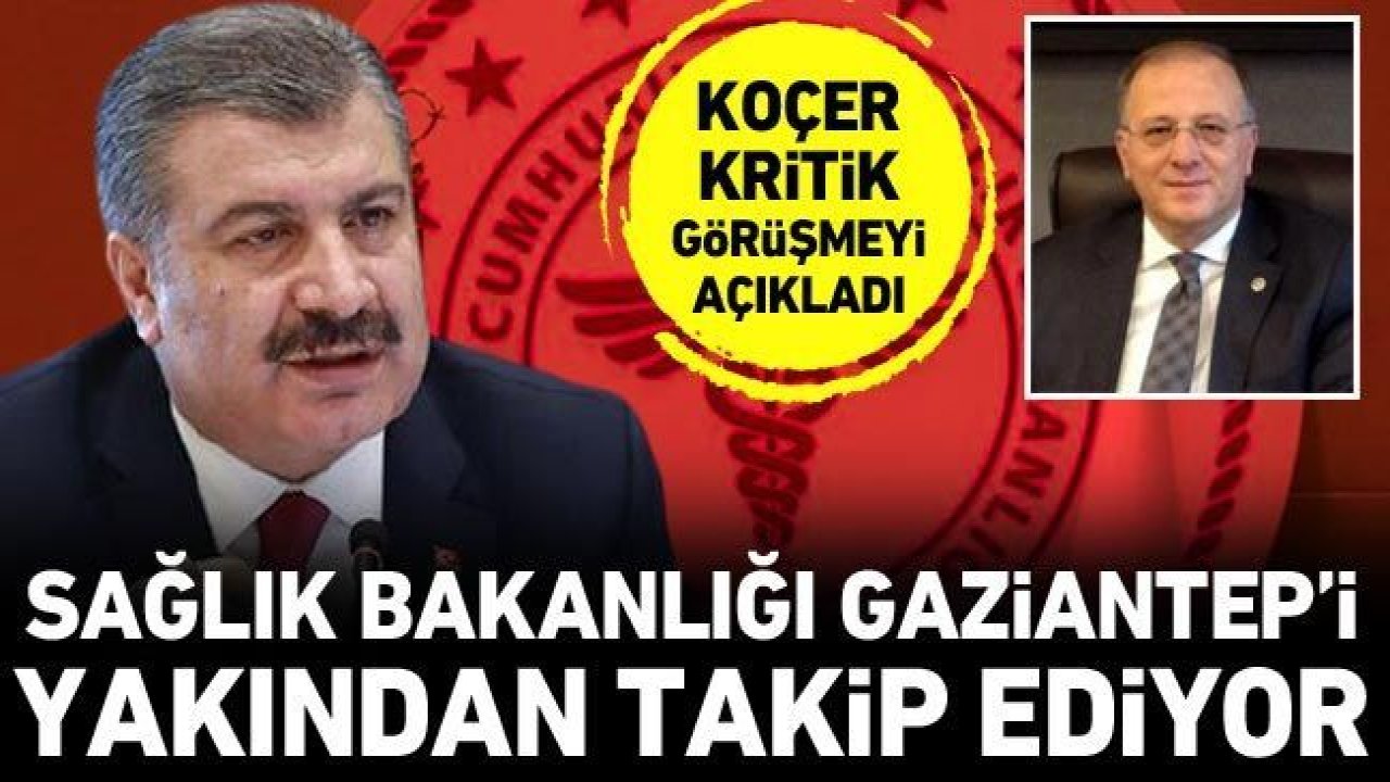 Sağlık Bakanlığı Gaziantep'i yakından takip ediyor