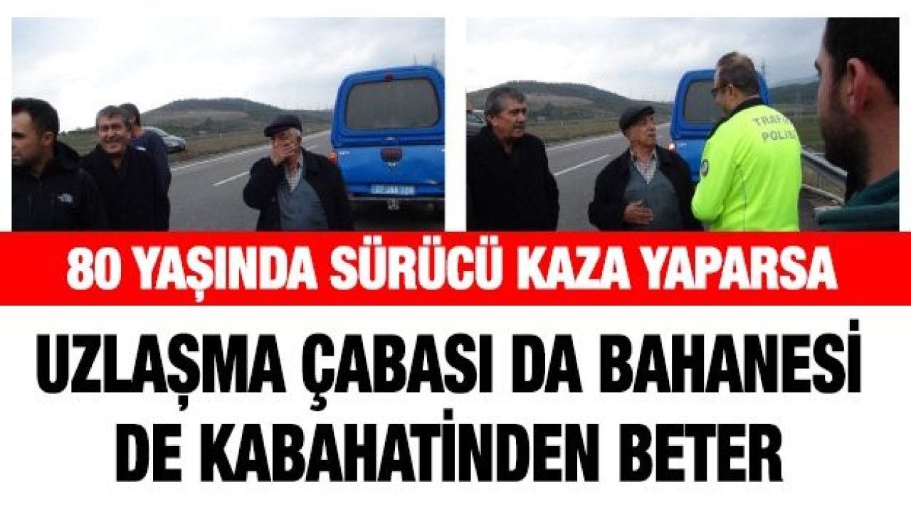 80 yaşında sürücü kaza yaparsa