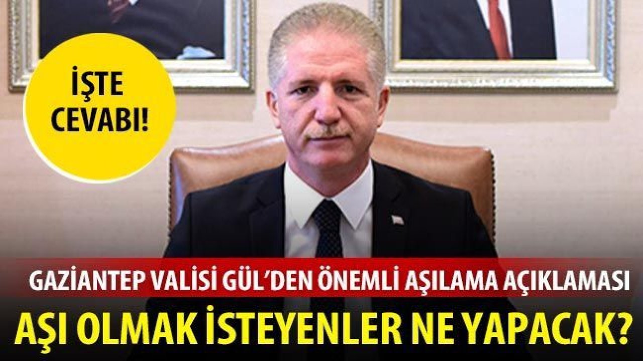 Vali Gül'den önemli aşılama açıklaması