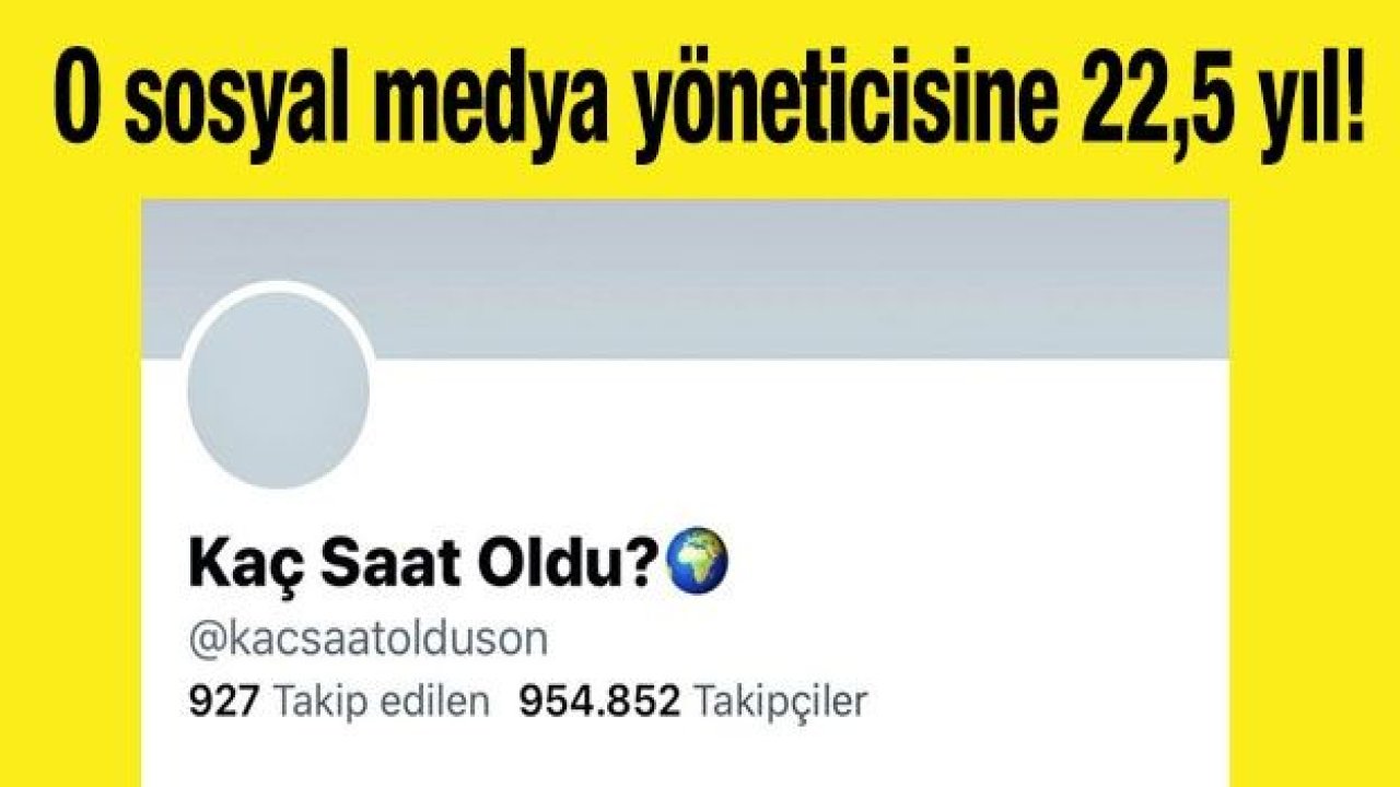 O sosyal medya yöneticisine 22,5 yıl!