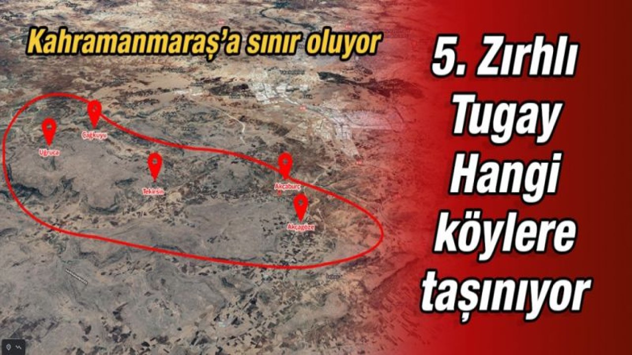 5. Zırhlı Tugay Hangi köylere taşınıyor