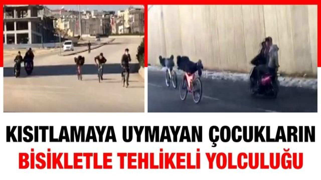 Kısıtlamaya uymayan çocukların bisikletle tehlikeli yolculuğu pes dedirtti