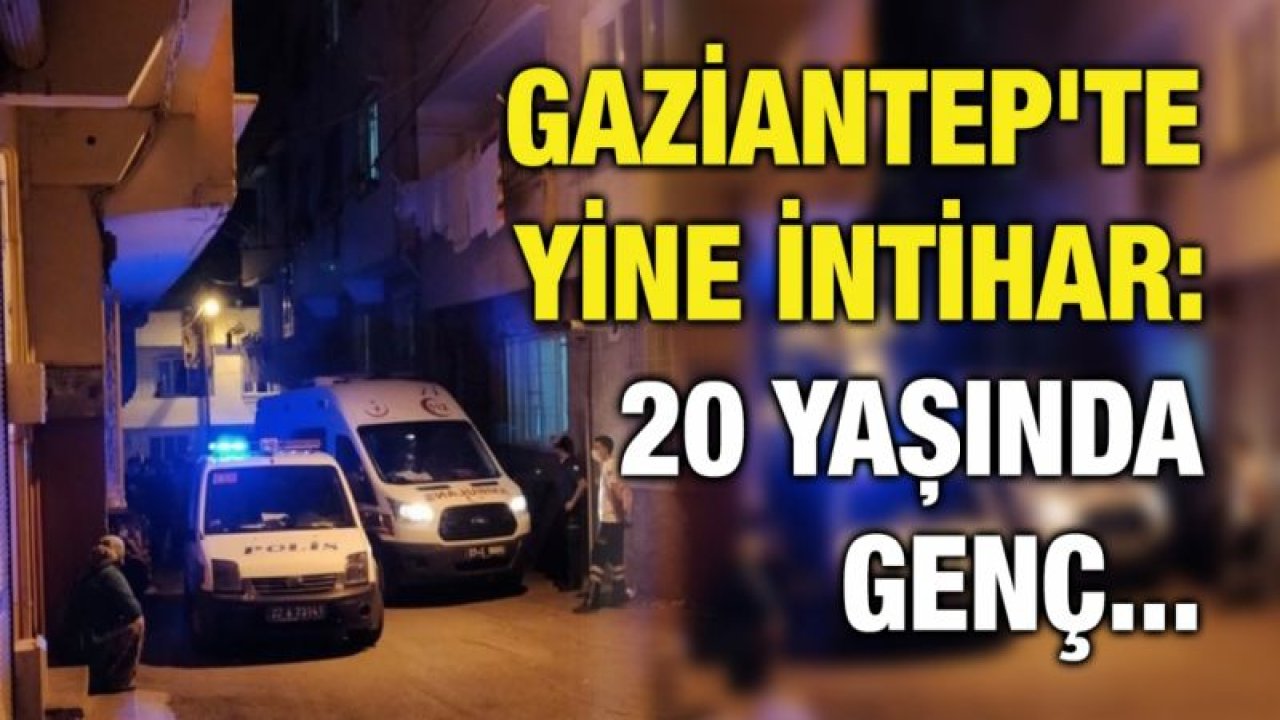 Gaziantep'te yine intihar: 5. kişi fabrika işçisi