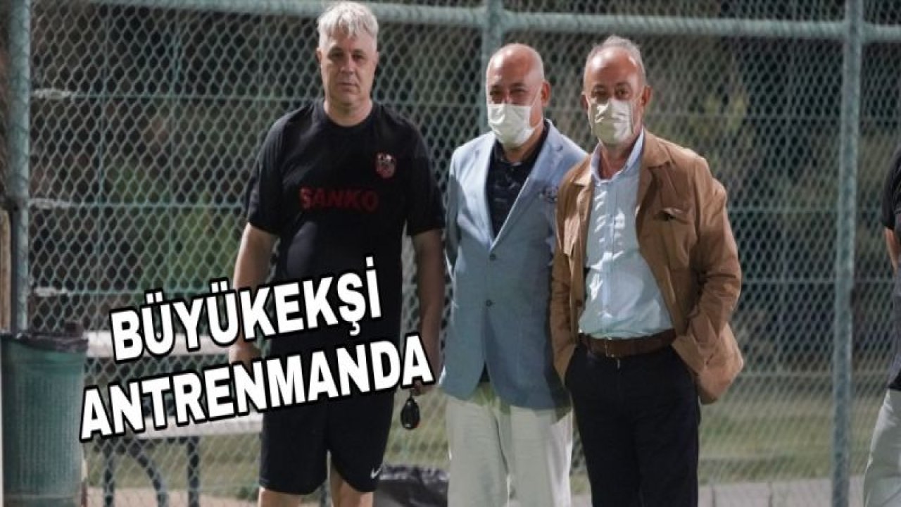 BÜYÜKEKŞİ, ANTREMANDA KİMLERLE GÖRÜŞTÜ?